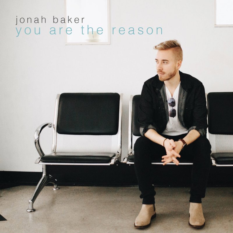 Jonah Baker You Are The Reason Songtext Musixmatch Кристофер джеймс бэйкер / christopher james baker. musixmatch