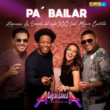 Pa Bailar Feat Mauro Castillo Single By Alquimia La Sonora Del Xxi Album Lyrics Musixmatch musixmatch