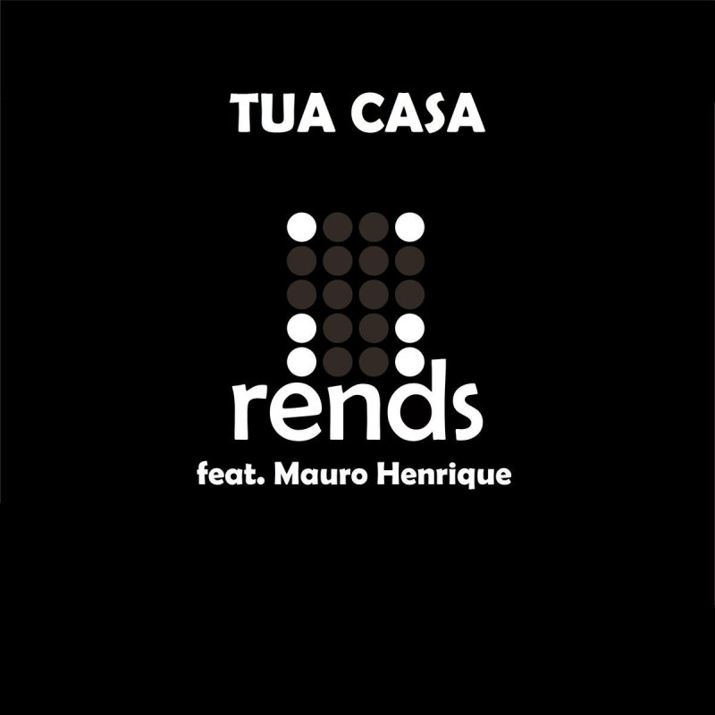 Rends Feat Mauro Henrique Tua Casa Letra Musixmatch rends feat mauro henrique tua casa