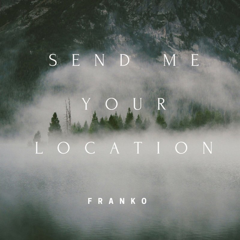 lyrics send me your location
