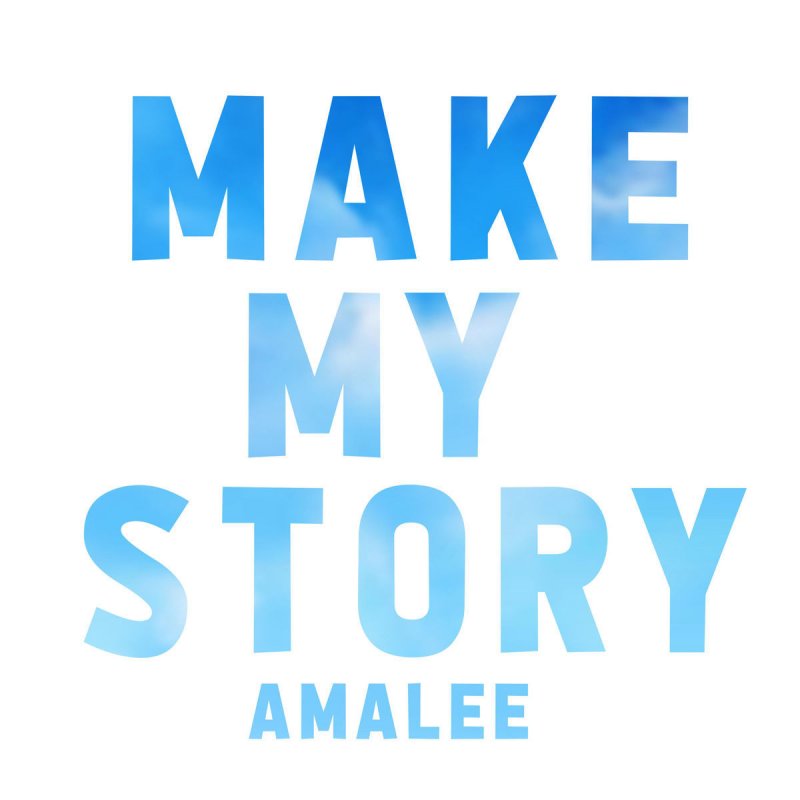 Amalee Make My Story Lyrics Musixmatch Amalee Make My Story Lyrics Musixmatch