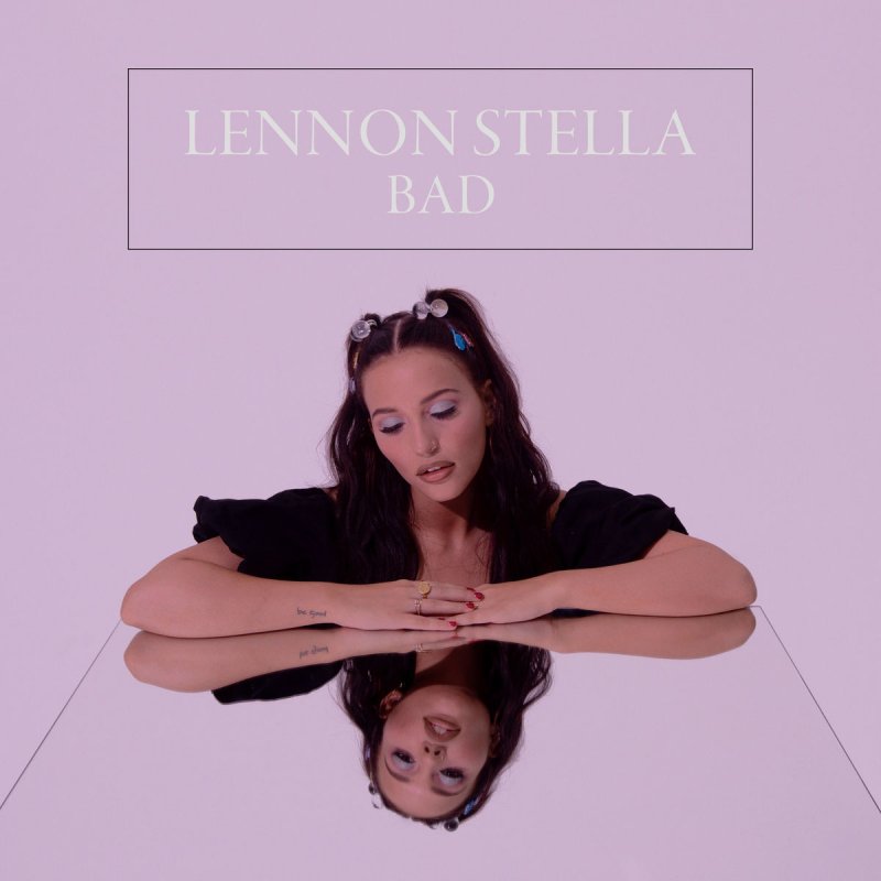 Lennon Stella Bad Letra Musixmatch