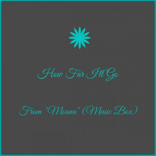 How Far I'll Go ("From Moana") [Music Box]
