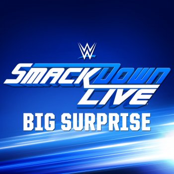 WWE: Big Surprise (SmackDown Live)