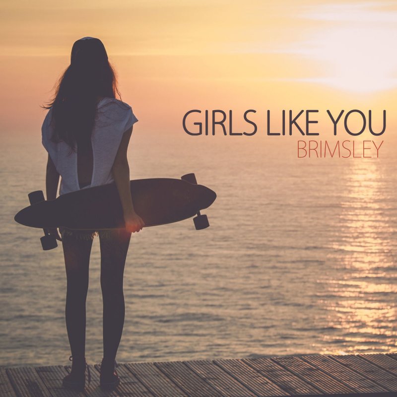 Girls like this. Girl like you картинки. Brimsley. Like like girls. Картинка к песне girls like you.