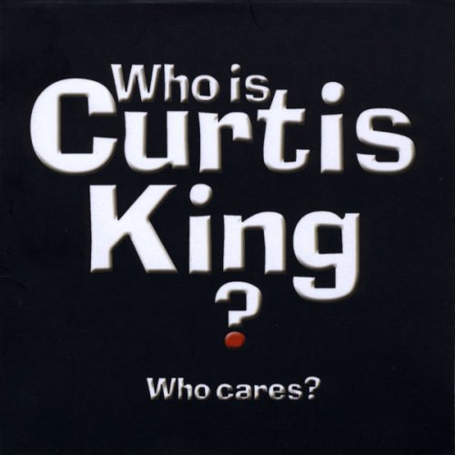 Who Is Curtis King? Who Cares?