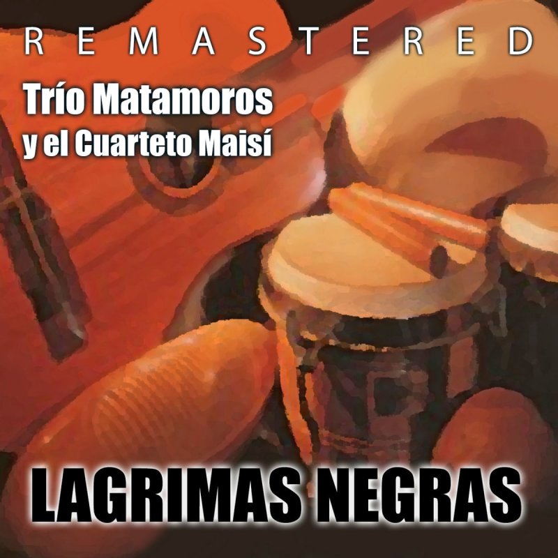 Letra De Lagrimas Negras De Trio Matamoros Cuarteto Maisi Musixmatch F#7 a luz negra dos seus olhos b7. matamoros cuarteto maisi
