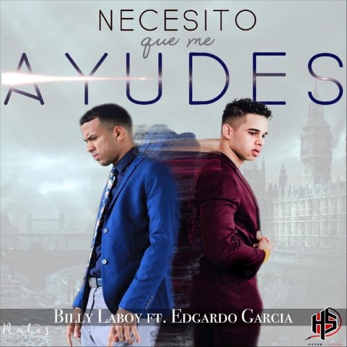 Letra de Billy Laboy, Edgardo Garcia - Necesito Que Me Ayudes | Musixmatch