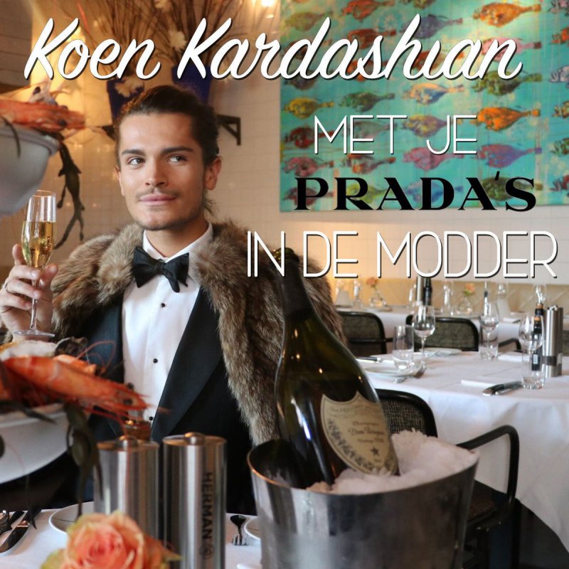 Koen Kardashian - Met Je Prada's In De Modder Lyrics ...