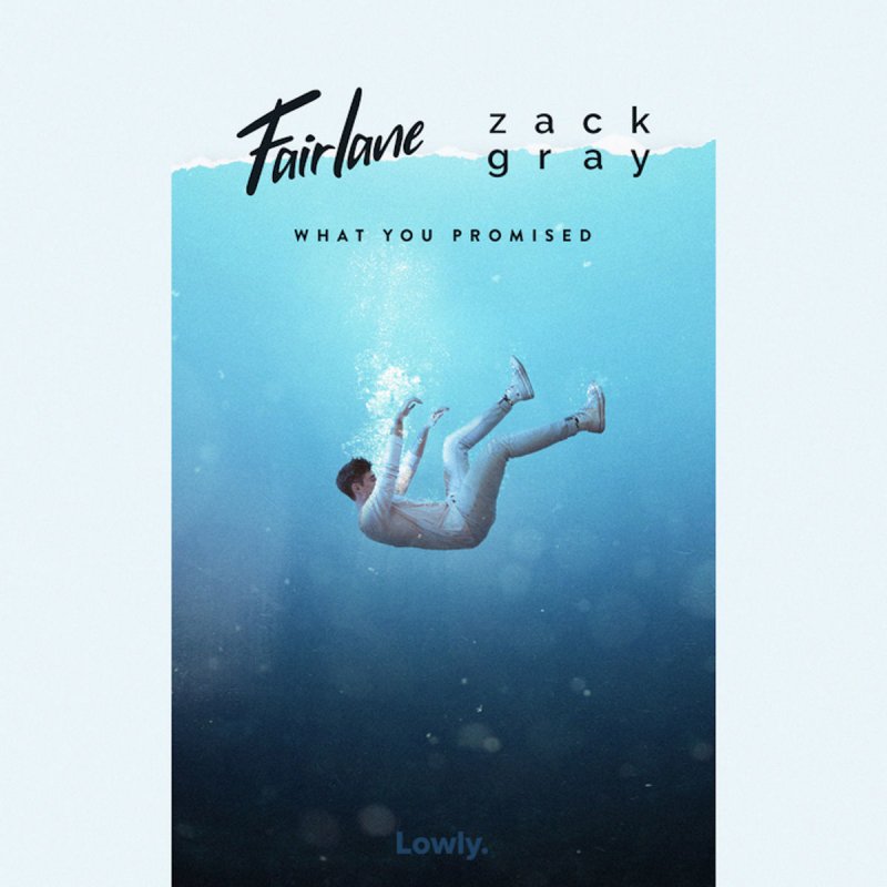 Fairlane feat. Zack Gray - What You Promised Lyrics