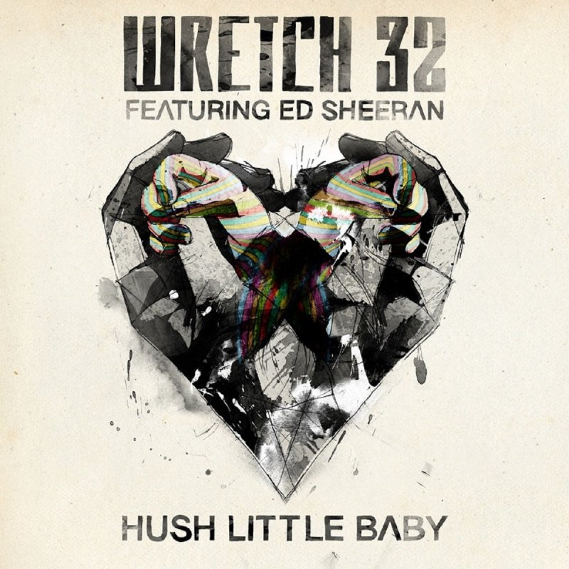 Wretch 32 Feat Ed Sheeran Hush Little Baby Lyrics