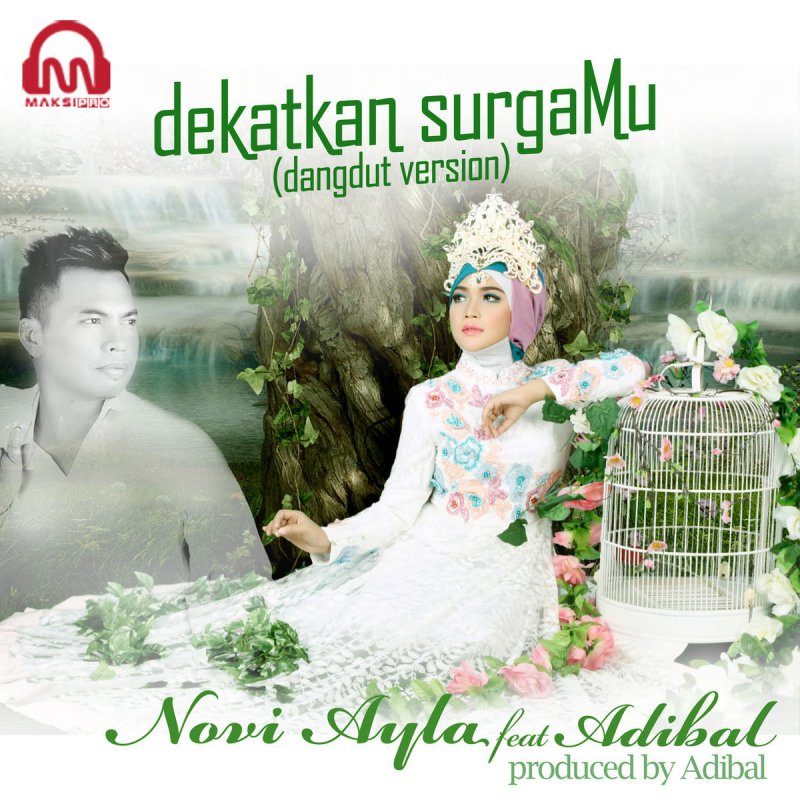 Novi Ayla Feat Adibal Dekatkan Surgamu Dangdut Version Lyrics Musixmatch Zikir pembuka rezeki, tobat nasuha, astaghfirullah robbal baroya, astaghfirullah minal khotoya. novi ayla feat adibal dekatkan