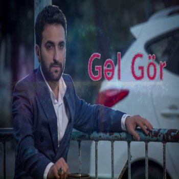Gel Gor By Asif Meherremov Album Lyrics Musixmatch Song Lyrics