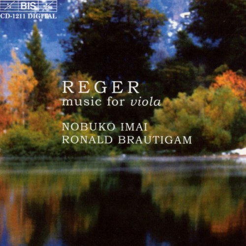 Reger: Romance for Viola and Piano / Three Suites for Viola / Viola Sonata