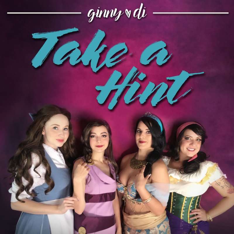 Ginny Di Feat Rae Gronmark Kate Hart Mary Kate Wiles Take A Hint Lyrics Musixmatch