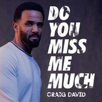 Do You Miss Me Much Traduzione E Video Craig David Mtv Testi E Canzoni Do You Miss Me Much Traduzione E Video Craig David Mtv Testi E Canzoni