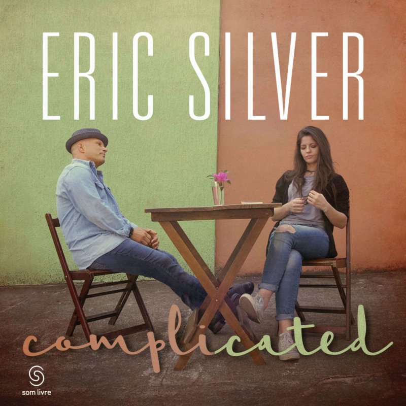 Complicated for me. Eric silver. complicated.