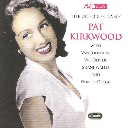 The Unforgettable Pat Kirkwood (Digitally Remastered)