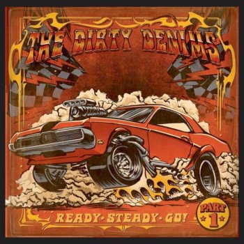 Ready Steady Go By The Dirty Denims Album Lyrics Musixmatch Ready Steady Go By The Dirty Denims Album Lyrics Musixmatch