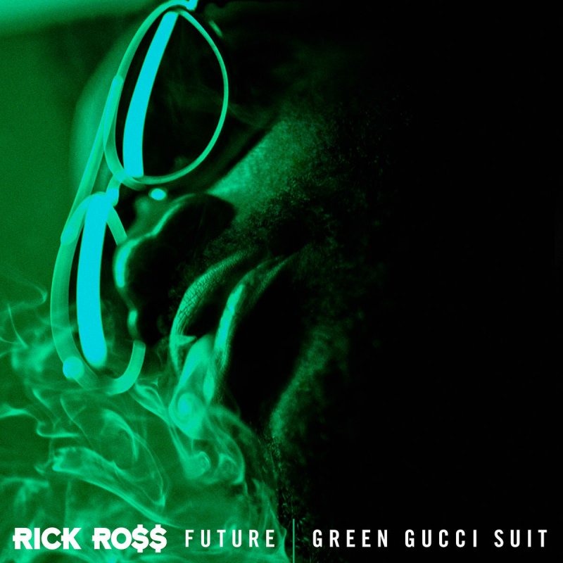 Rick Ross Feat Future Green Gucci Suit Lyrics Musixmatch