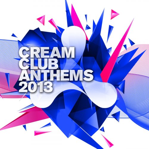 Cream Club Anthems 2013