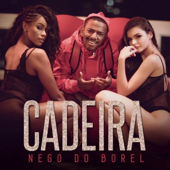 Cadeira By Nego Do Borel Album Lyrics Musixmatch Song Lyrics And Translations