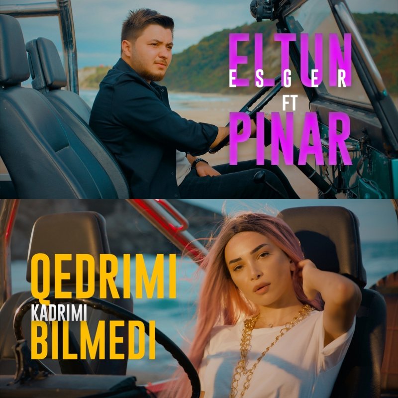 Eltun Esger Qedrimi Bilmedi Feat Pinar Kadrimi Bilmedi