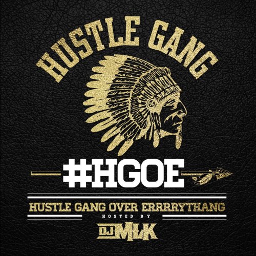 H.G.O.E. (Hustle Gang Over Errrrythang)