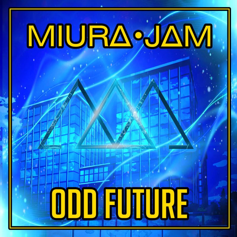 Miura Jam Odd Future From Boku No Hero Academia Lyrics Musixmatch