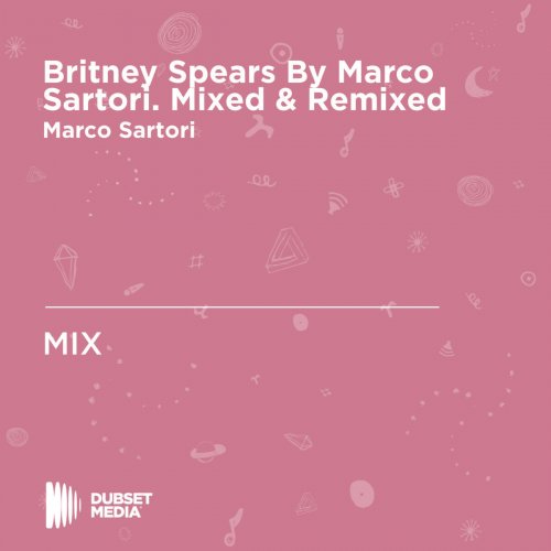 Britney Spears By Marco Sartori. Mixed & Remixed (DJ Mix)