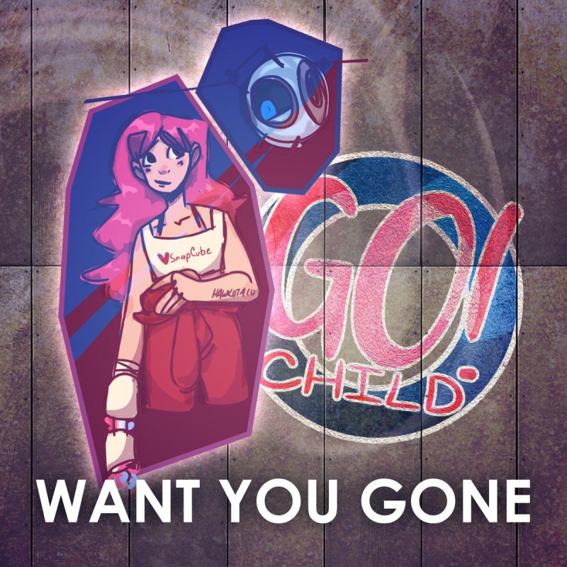 Go Child Want You Gone Lyrics Musixmatch