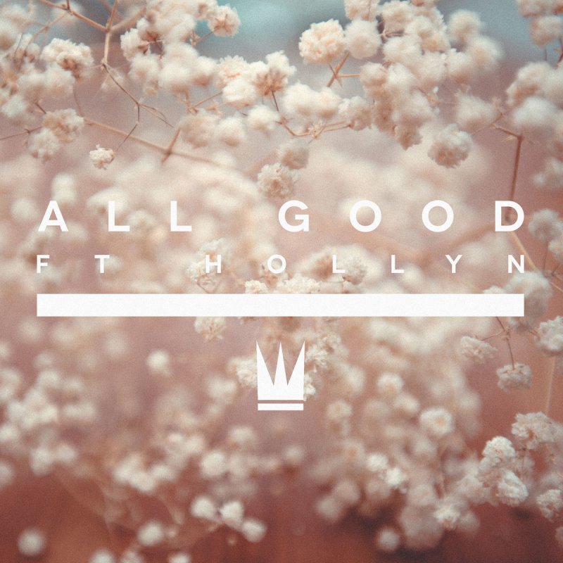 Capital Kings Feat Hollyn All Good Paroles Musixmatch 6,019 views, added to favorites 265 times. capital kings feat hollyn all good
