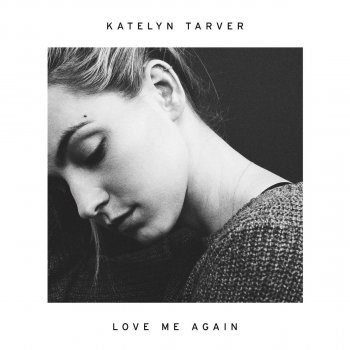 Katelyn Tarver - Love Me Again traduzione in Italiano ...