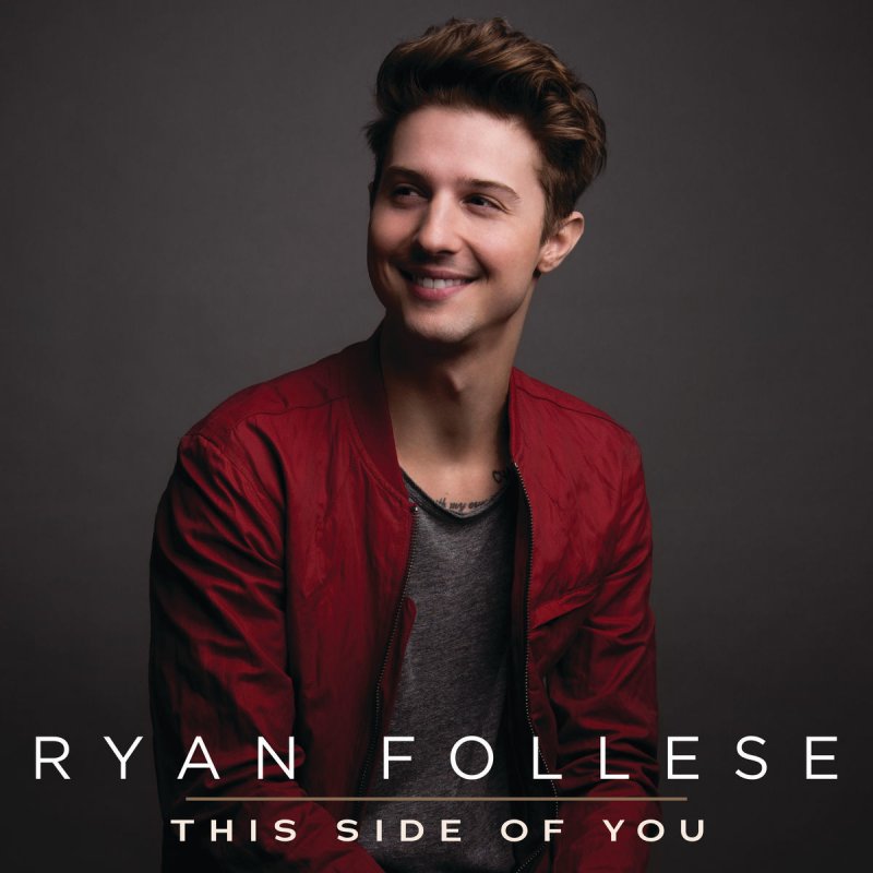 Ryan Follese - This Side of You Lyrics | Musixmatch