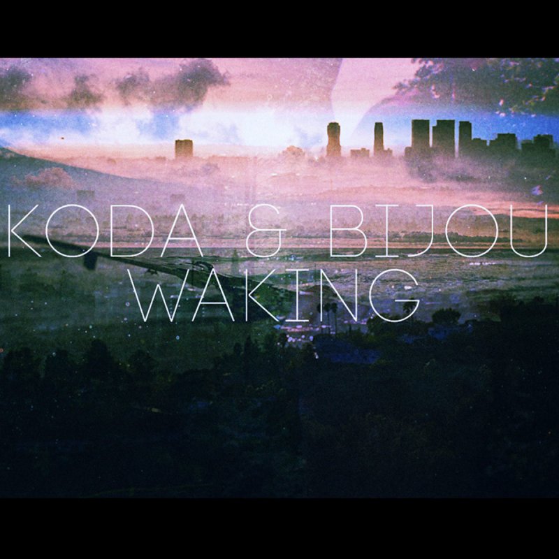 Koda Feat Bijou Waking Songtext Musixmatch koda feat bijou waking songtext