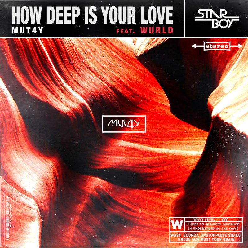 Mut4y Feat Wurld How Deep Is Your Love Paroles Musixmatch