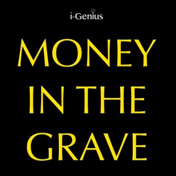 Money In The Grave By I Genius Album Lyrics Musixmatch Song Lyrics And Translations