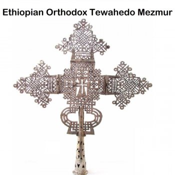 Mezmur: The Heartbeat of Ethiopian Orthodox Worship and Its Sacred Lyrics