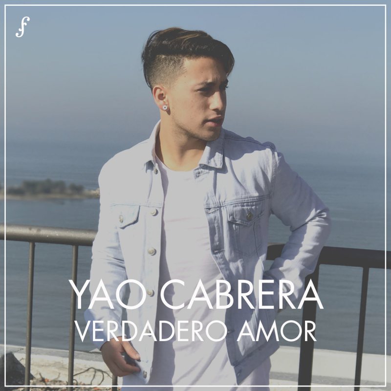 Yao Cabrera Verdadero Amor Lyrics Musixmatch