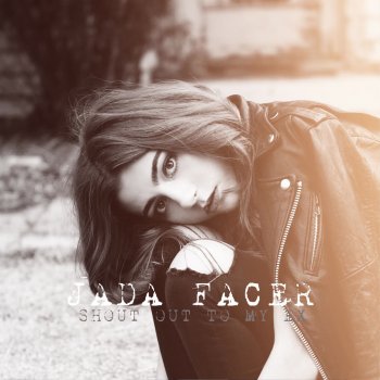 Shout Out To My Ex Acoustic By Jada Facer Album Lyrics Musixmatch