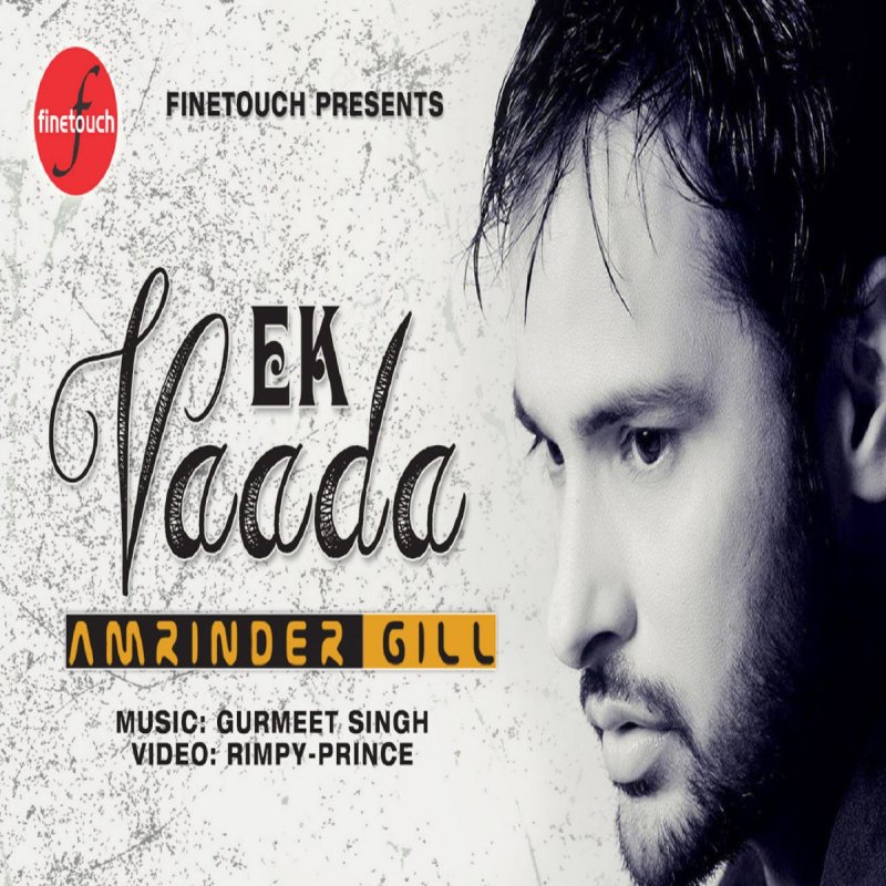 Amrinder Gill Ek Vaada Lyrics Musixmatch Tere utte mar da hai dil. amrinder gill ek vaada lyrics
