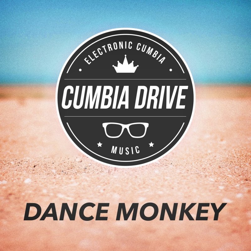 Cumbia Drive Dance Monkey Lyrics Musixmatch