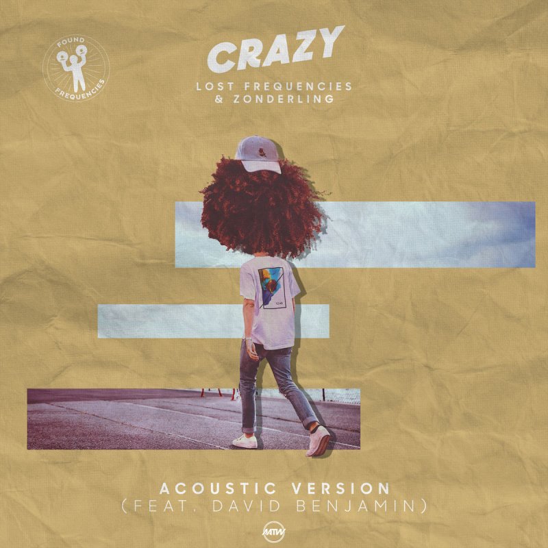 Letra De Crazy Acoustic De Lost Frequencies Feat Zonderling David Benjamin Musixmatch Watch the video for crazy from lost frequencies's crazy for free, and see the artwork, lyrics and similar artists. lost frequencies feat zonderling
