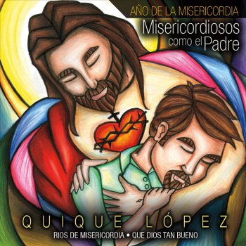 Letras Del Album Misericordiosos Como El Padre De Quique Lopez Musixmatch El Catalogo De Letras Mas Grande Del Mundo padre de quique lopez musixmatch