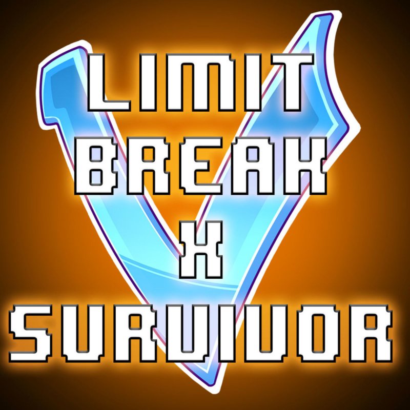 Little V Limit Break X Survivor Lyrics Musixmatch