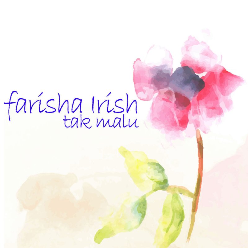 Farisha Irish Tak Malu Lyrics Musixmatch