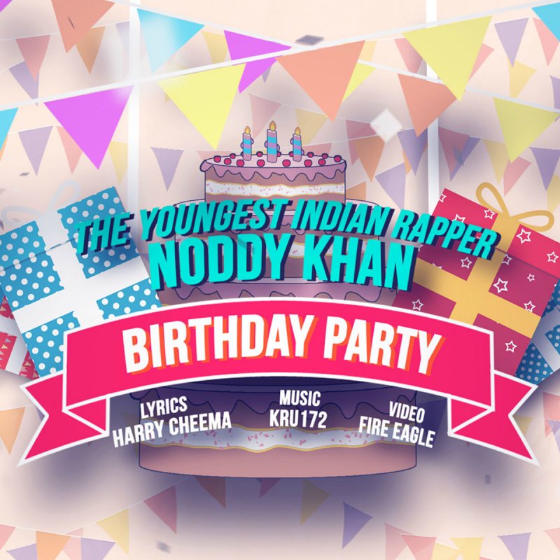 Noddy Khan - Birthday Party Lyrics Musixmatch.