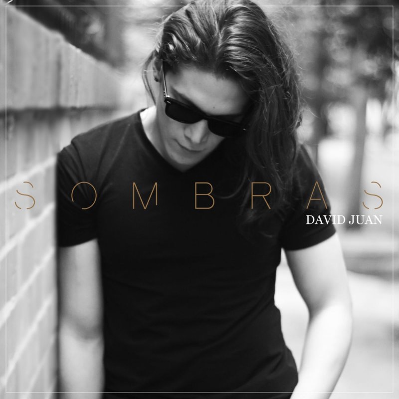 Letra De Sombras De David Juan Musixmatch Tu no sabes cuánto te he soñado ni lo que tu me has puesto a pensar y no sabes cuanto te extrañado pero no te he dejado de amar. letra de sombras de david juan musixmatch