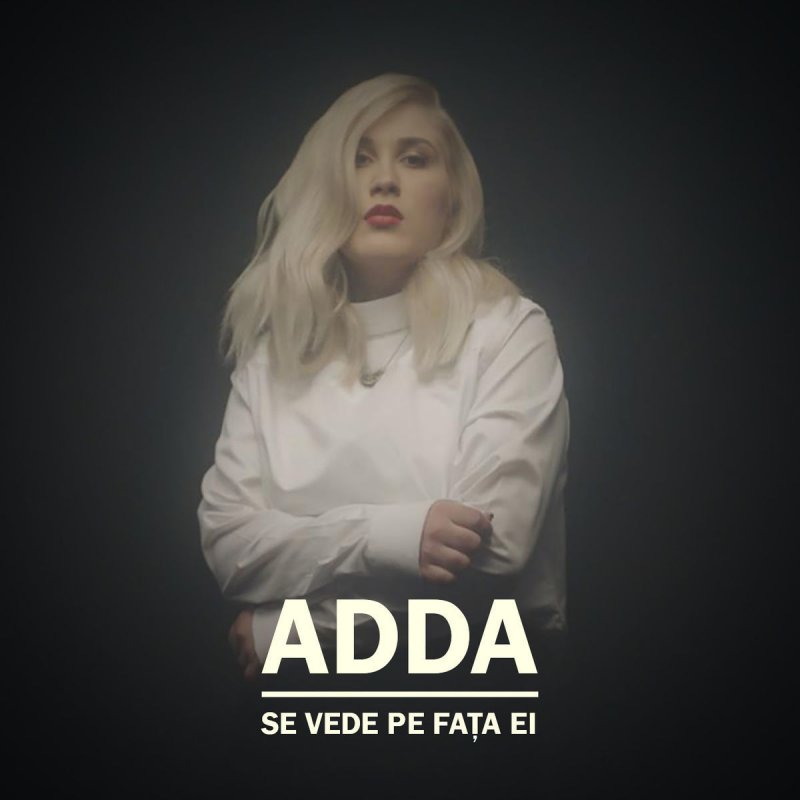Adda Se Vede Pe Faţa Ei Lyrics Musixmatch