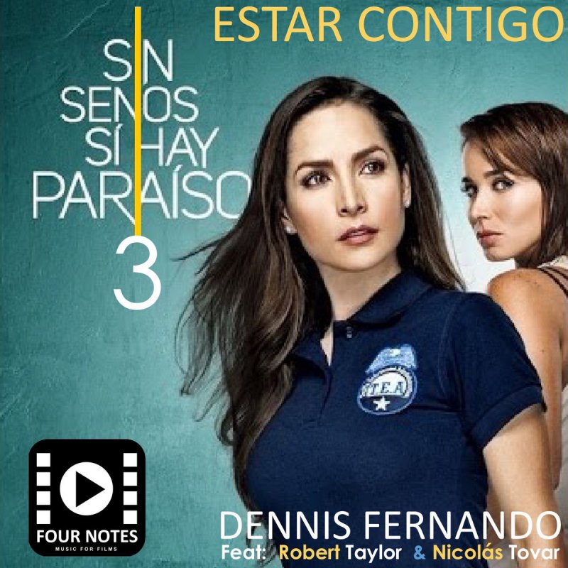 Letra De Estar Contigo Sin Senos Si Hay Paraiso De Dennis Fernando Feat Robert Taylor Nicolas Tovar Musixmatch
